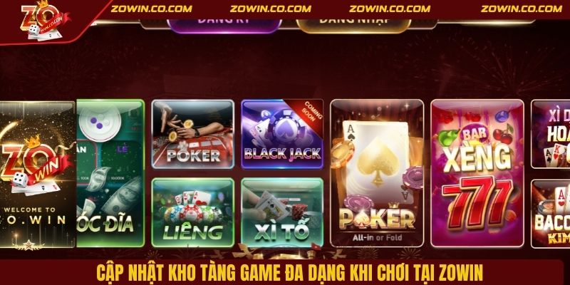 Cập nhật kho tàng game đa dạng khi chơi tại ZOWIN