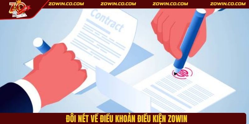 Đôi nét về điều khoản điều kiện ZOWIN