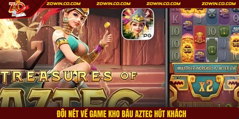 Đôi nét về game kho báu Aztec hút khách