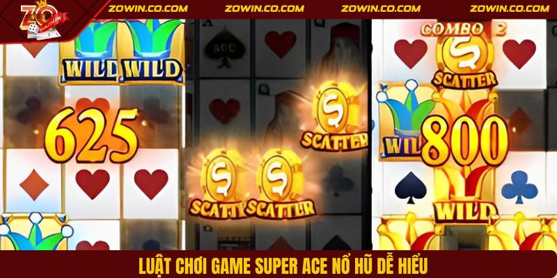 Luật chơi game Super Ace nổ hũ dễ hiểu