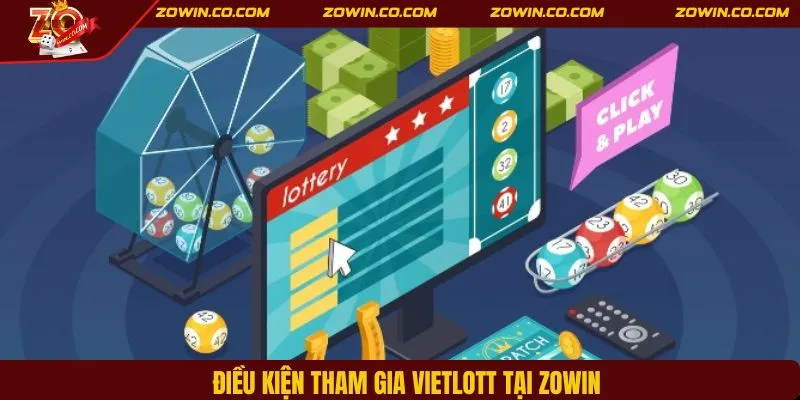 Điều kiện tham gia Vietlott tại ZOWIN